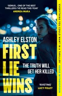 First Lie Wins : THE MUST-READ SUNDAY TIMES THRILLER OF THE MONTH, NEW YORK TIMES BESTSELLER AND REESE'S BOOK CLUB PICK 2024