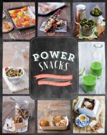 Power Snacks : 50 Super Healthy Snacks