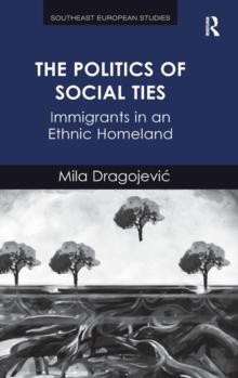 The Politics of Social Ties : Immigrants in an Ethnic Homeland