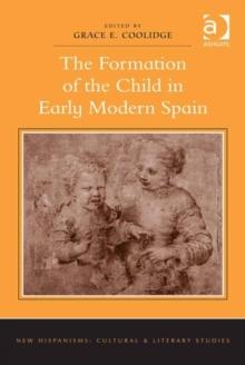 The Formation of the Child in Early Modern Spain