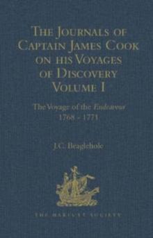 The Journals of Captain James Cook on his Voyages of Discovery : Volume I: The Voyage of the Endeavour 1768 - 1771