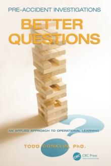 Pre-Accident Investigations : Better Questions - An Applied Approach to Operational Learning