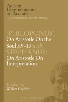 Philoponus': On Aristotle On the Soul 3.9-13 with Stephanus: On Aristotle On Interpretation