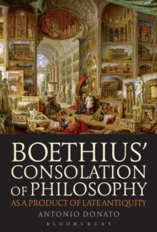 Boethius Consolation of Philosophy as a Product of Late Antiquity