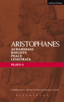 Aristophanes Plays: 1 : Acharnians; Knights; Peace; Lysistrata