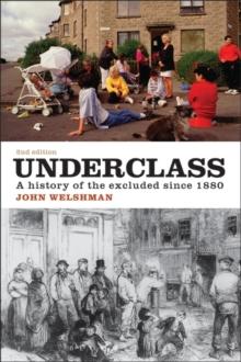 Underclass : A History of the Excluded Since 1880