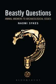 Beastly Questions : Animal Answers to Archaeological Issues