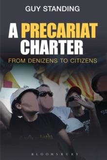 A Precariat Charter : From Denizens to Citizens