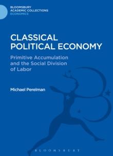 Classical Political Economy : Primitive Accumulation and the Social Division of Labor