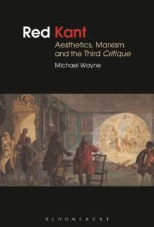 Red Kant:  Aesthetics, Marxism and the Third Critique