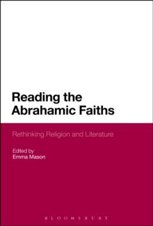 Reading the Abrahamic Faiths : Rethinking Religion and Literature