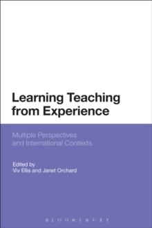 Learning Teaching from Experience : Multiple Perspectives and International Contexts