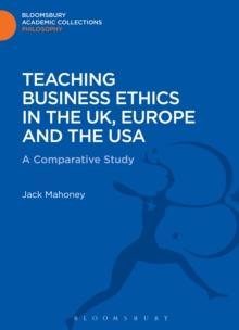 Teaching Business Ethics in the UK, Europe and the USA : A Comparative Study