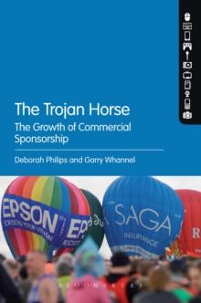 The Trojan Horse : The Growth of Commercial Sponsorship