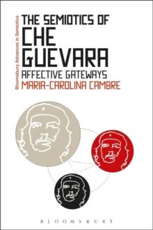 The Semiotics of Che Guevara : Affective Gateways