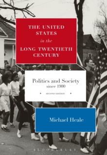 The United States in the Long Twentieth Century : Politics and Society Since 1900