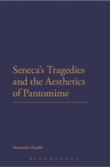 Seneca's Tragedies and the Aesthetics of Pantomime