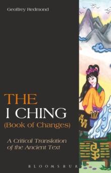 The I Ching (Book of Changes) : A Critical Translation of the Ancient Text