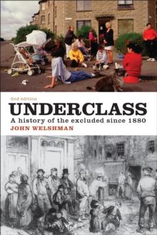 Underclass : A History of the Excluded Since 1880