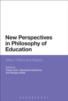 New Perspectives in Philosophy of Education : Ethics, Politics and Religion