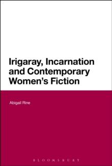 Irigaray, Incarnation and Contemporary Women's Fiction