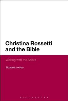 Christina Rossetti and the Bible : Waiting with the Saints