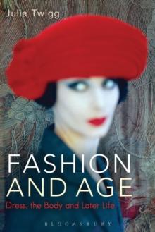 Fashion and Age : Dress, the Body and Later Life