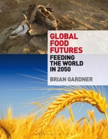 Global Food Futures : Feeding the World in 2050