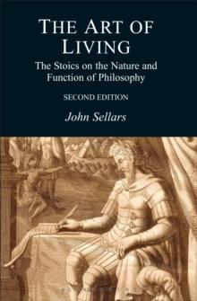 The Art of Living : The Stoics on the Nature and Function of Philosophy