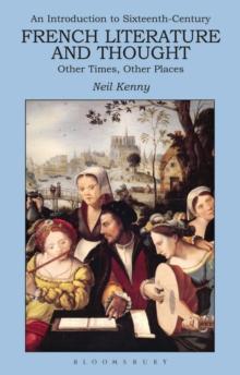 An Introduction to 16th-century French Literature and Thought : Other Times, Other Places