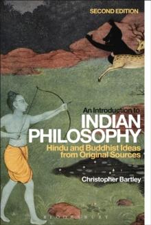 An Introduction to Indian Philosophy : Hindu and Buddhist Ideas from Original Sources