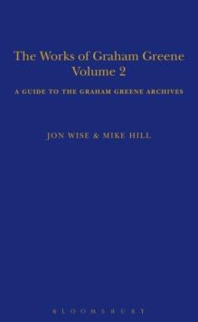 The Works of Graham Greene, Volume 2 : A Guide to the Graham Greene Archives