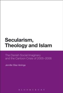 Secularism, Theology and Islam : The Danish Social Imaginary and the Cartoon Crisis of 20052006