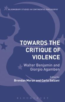 Towards the Critique of Violence : Walter Benjamin and Giorgio Agamben