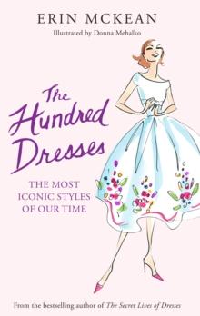 The Hundred Dresses : The Most Iconic Styles of Our Time