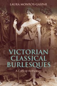 Victorian Classical Burlesques : A Critical Anthology