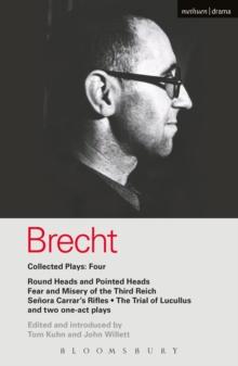 Brecht Collected Plays: 4 : Round Heads & Pointed Heads; Fear & Misery of the Third Reich; Senora Carrar's Rifles; Trial of Lucullus; Dansen; How Much is Your Iron?