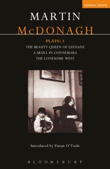 McDonagh Plays: 1 : The Beauty Queen of Leenane; A Skull in Connemara; The Lonesome West