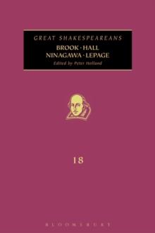 Brook, Hall, Ninagawa, Lepage : Great Shakespeareans: Volume Xviii