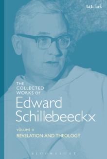 The Collected Works of Edward Schillebeeckx Volume 2 : Revelation and Theology