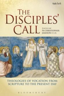 The Disciples' Call : Theologies of Vocation from Scripture to the Present Day