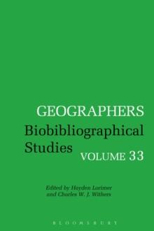 Geographers : Biobibliographical Studies, Volume 33