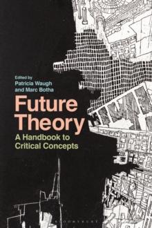 Future Theory : A Handbook to Critical Concepts