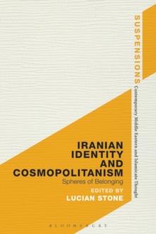 Iranian Identity and Cosmopolitanism : Spheres of Belonging