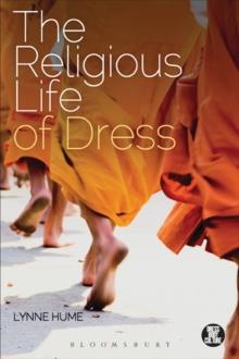 The Religious Life of Dress : Global Fashion and Faith