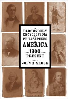 The Bloomsbury Encyclopedia of Philosophers in America : From 1600 to the Present