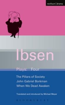 Ibsen Plays: 4 : John Gabriel Borkman; Pillars of Society; When We Dead Awaken