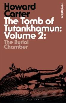 The Tomb of Tutankhamun: Volume 2 : The Burial Chamber