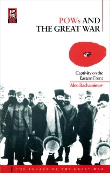 POWs and the Great War : Captivity on the Eastern Front