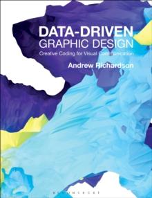 Data-driven Graphic Design : Creative Coding for Visual Communication